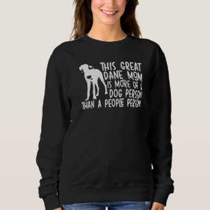 Dog Breeder Dog Animal Great Dane Mum Sweatshirt