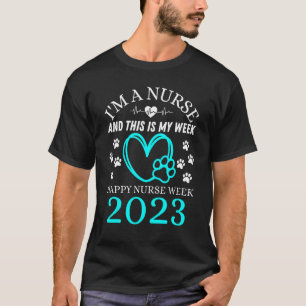 Dog Cat Im a nurse and this is my week happy nurse T-Shirt