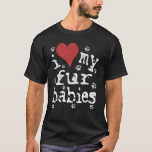 Dog & Cat Lover Shirt, Novelty I Love My Fur Babie T-Shirt