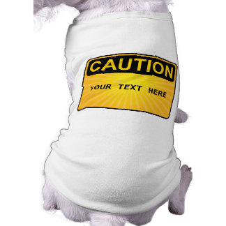 DOG CAUTIONS - Personalised Text Shirt