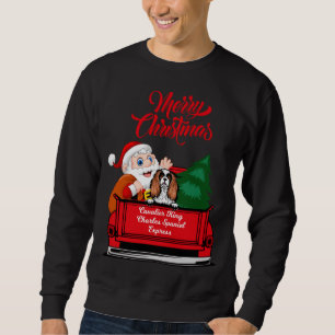 Dog Cavalier King Charles Spaniel Santa Red Truck Sweatshirt