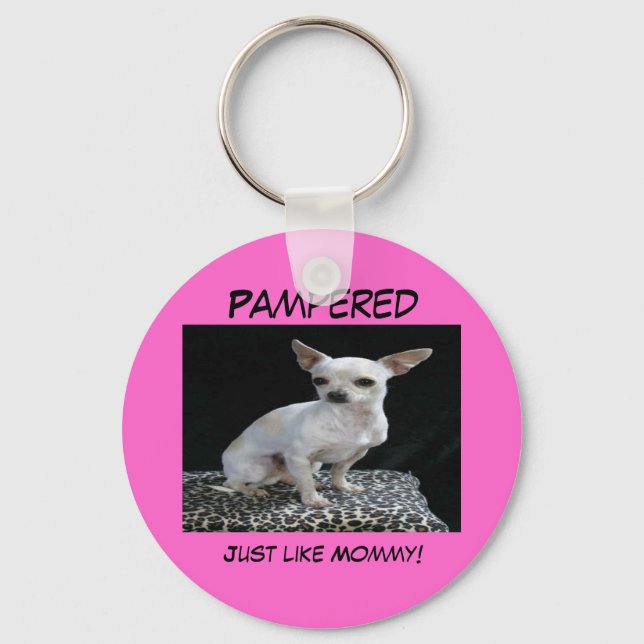 Dog Chihuahua Pampered Keychain (Front)