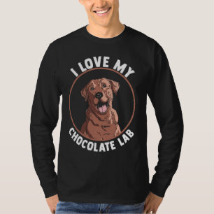 Dog Choco Labrador Mum Dad I Love My Chocolate La T-Shirt