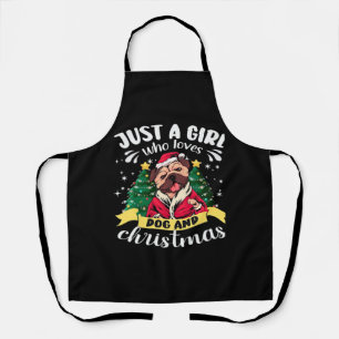 Dog Christmas - Just a Girl who Loves Dog and Chri Apron