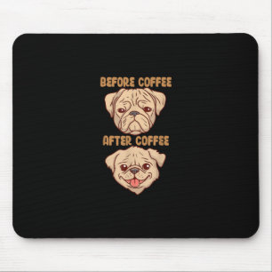 Dog Cute Funny Pug Mood Before After Coffee Mouse Pad