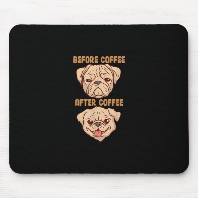 Dog Cute Funny Pug Mood Before After Coffee Mouse Pad (Front)