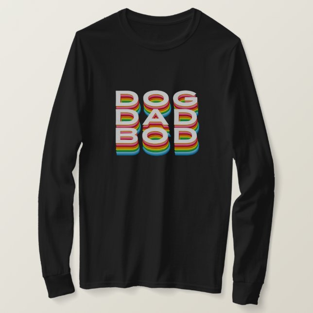 Dog Dad Bod Stacked Text T-Shirt (Design Front)