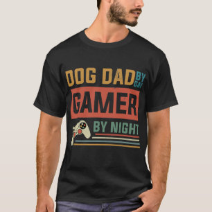 Dog Dad By Day Gamer By Night Dog Lover Gaming T-Shirt