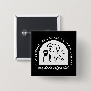Dog dad club funny coffee lovers 15 cm square badge