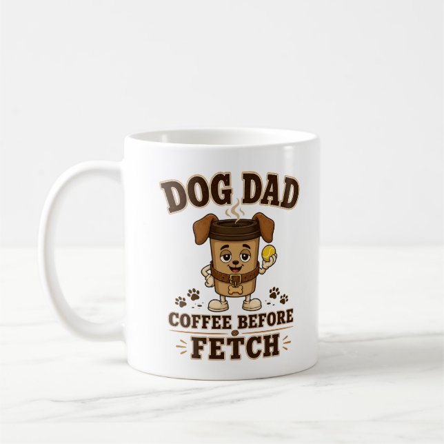 Dog Dad Coffee Before Fetch Funny Dog Dad Mug (Left)