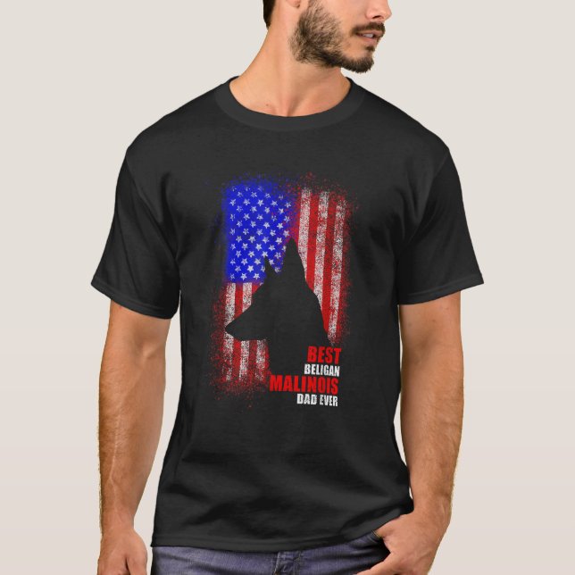 Dog Dad Ever American Flag Belgian Malinois Father T-Shirt (Front)