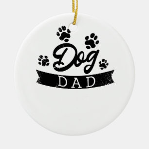Dog Dad Funny Design - Gift idea for dogs owners o Ceramic Ornament