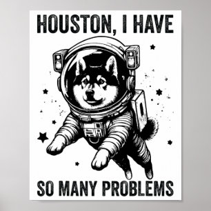 Dog Dad Mum Space - Houston Problem Norwegian Elkh Poster