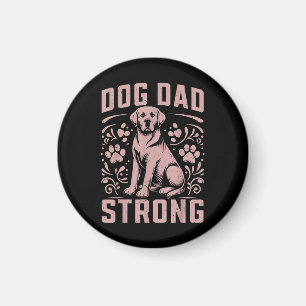 Dog Dad Strong Dog Dad Magnet