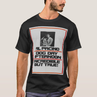 Dog Day Afternoon Dog Day Afternoon Dog Day Aftern T-Shirt