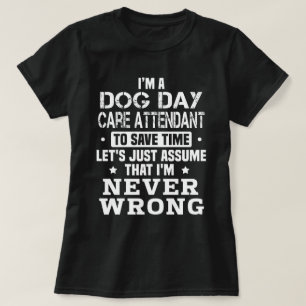 Dog Day Care Attendant T-Shirt