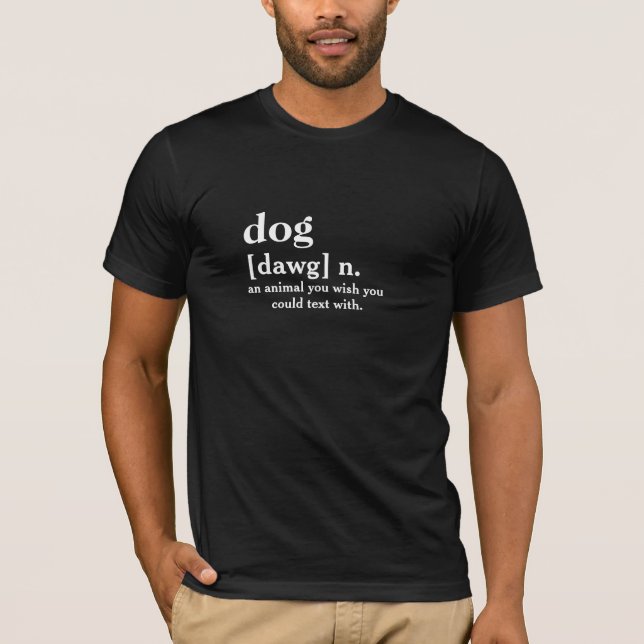 Dog Definition Dictionary Meaning Funny Dog Dad T-Shirt (Front)
