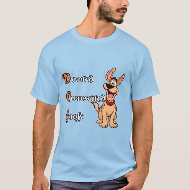 DOG : Devoted Overexcited Goofy. T-Shirt (Front)