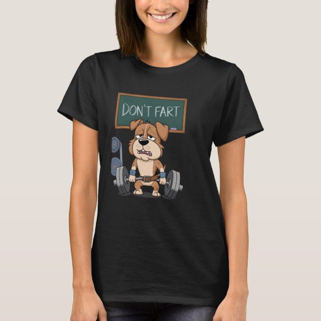 Dog Don't Fart Gym Workout Tee Funny Weightlifting (Front)