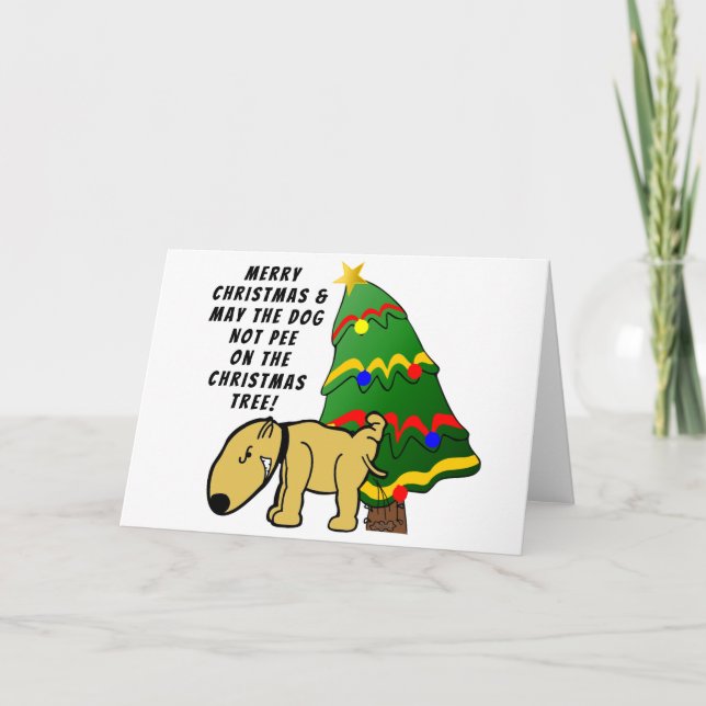 Dog Don't Pee On The Christmas Tree Card (Front)