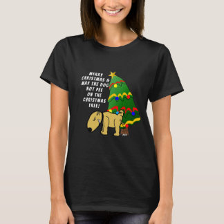 Dog Don't Pee On The Christmas Tree  T-Shirt