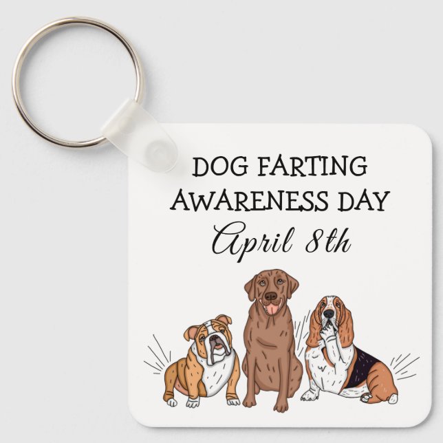 Dog Farting Awareness Day - April 8th  Key Ring (Front)