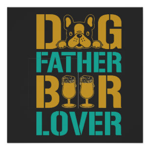 Dog Father Beer Lover Poster