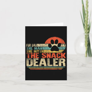 Dog Fathers Day Fur Dad The Man The Myth The Snack Card