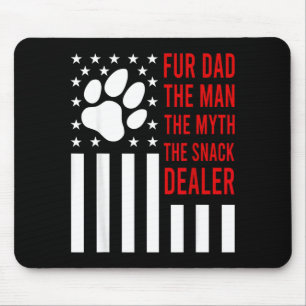 Dog Fathers Day Fur Dad The Man The Myth The Snack Mouse Pad