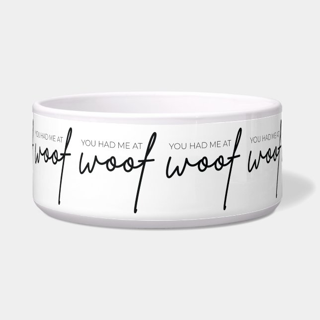 Dog Food Bowl - You Had Me At Woof (Front)