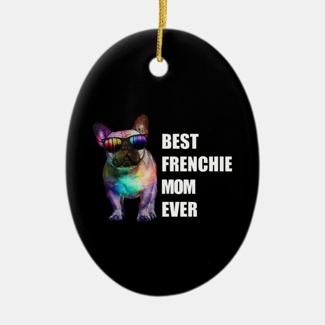 Dog Gift | Best Frenchie Mum Ever Ceramic Ornament (Front)