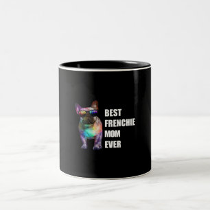 Dog Gift Best Frenchie Mum Ever Two-Tone Coffee Mug