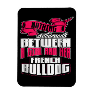 Dog Gift   Between A Girl And Her French Bulldog Magnet