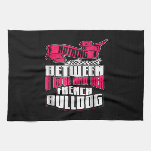 Dog Gift Between A Girl And Her French Bulldog Tea Towel