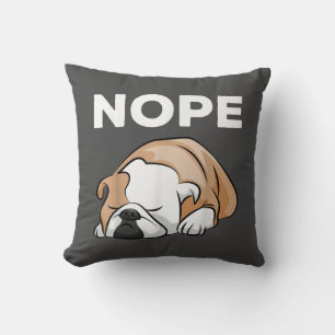 Dog Gift Bulldog Nope For Bulldog Lover ! Cushion