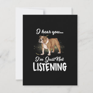 Dog Gift  English Bulldog I Hear You Not Listening Thank You Card