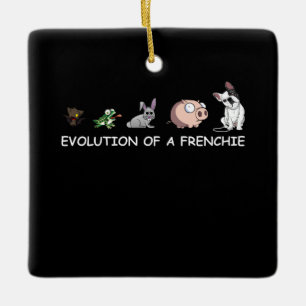 Dog Gift Evolution Of A Frenchie Ceramic Ornament