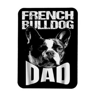 Dog Gift   French Bulldog Dad Magnet
