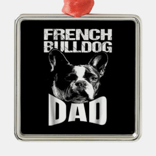 Dog Gift French Bulldog Dad Metal Ornament