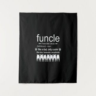 Dog Gift | Frenchie Uncle - Like Dad Only Cooler Tapestry
