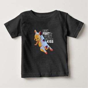 Dog Gift   I Didn't Fart My Butt Blew You A Kiss Baby T-Shirt