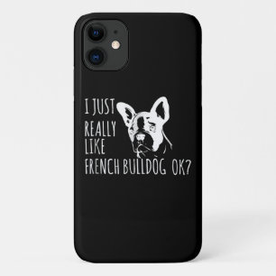Dog Gift I Just Really Like French Bulldog Ok iPhone 11 Case
