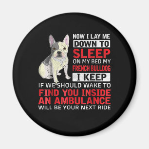 Dog Gift I To Sleep On My Bed My French Bulldog Magnet