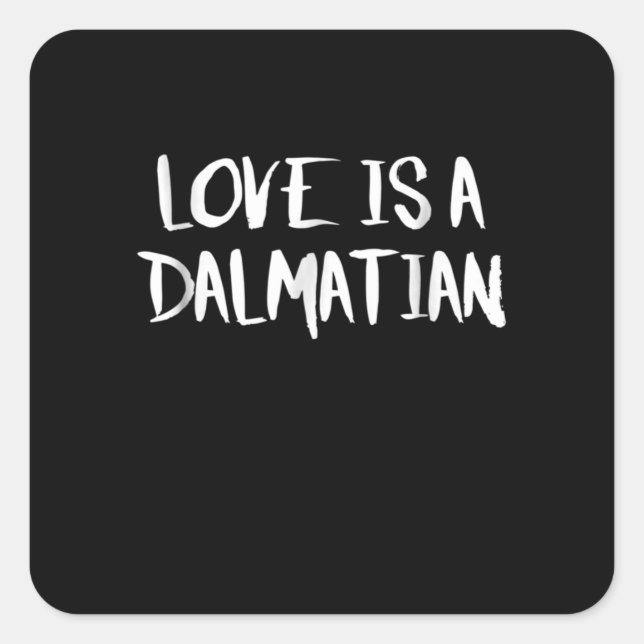 Dog Gift | Love a Dalmatian Square Sticker (Front)
