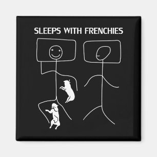 Dog Gift Sleeps With Frenchies Magnet