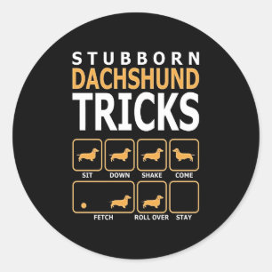 Dog Gift Stubborn Dachshund Tricks Classic Round Sticker