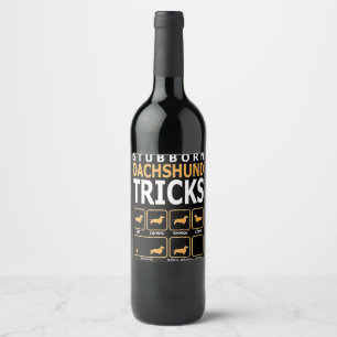 Dog Gift Stubborn Dachshund Tricks Wine Label