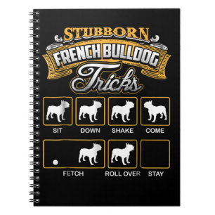 Dog Gift    Stubborn French Bulldog Tricks Notebook
