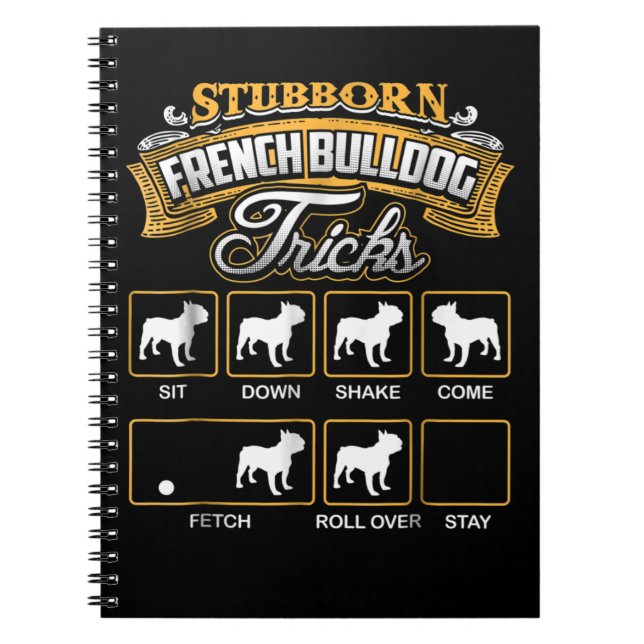 Dog Gift |  Stubborn French Bulldog Tricks Notebook (Front)