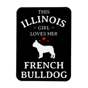 Dog Gift This Illinois Girl Loves Her French Bull Magnet